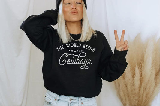 World Needs More Cowboys Sweatshirt