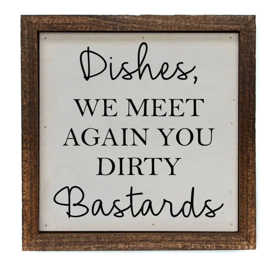 "Dishes We Meet Again" 6x6 Kitchen Sign